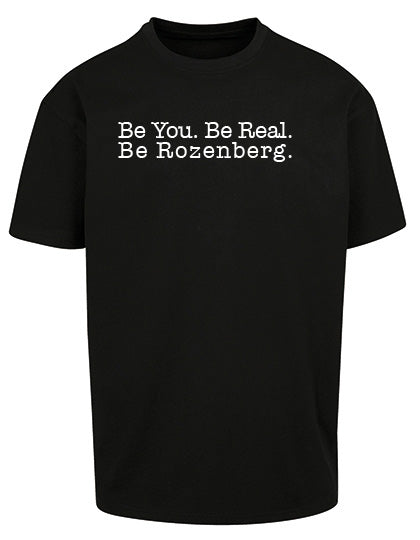 Be You. Be Real. Shirt